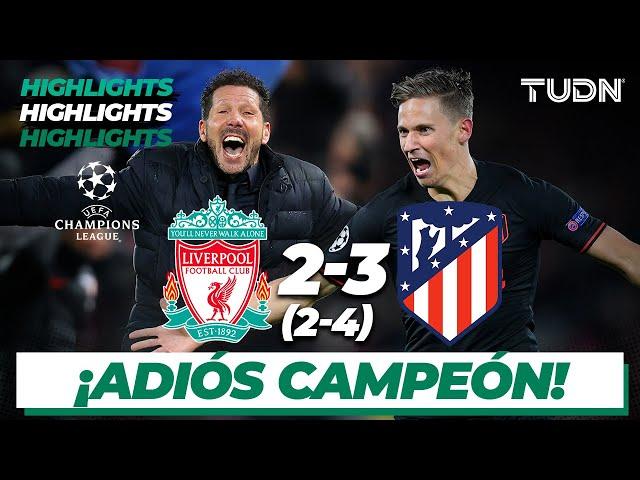 Highlights | Liverpool 2 (2) - (4) 3 Atlético de Madrid | UEFA Champions League - 8vos Vuelta | TUDN