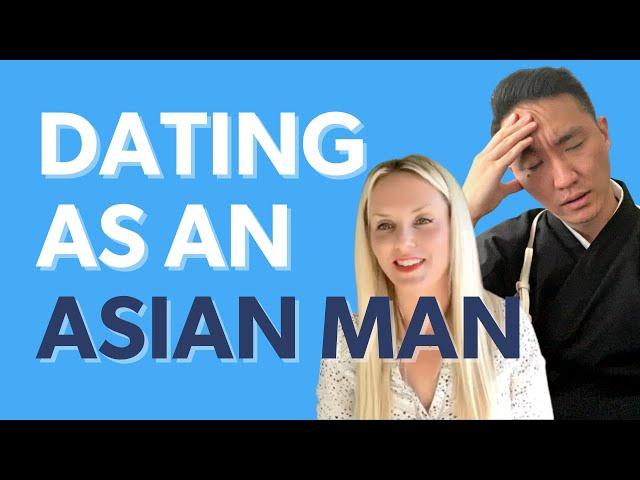 What's It Like DATING AS AN ASIAN MAN In America?