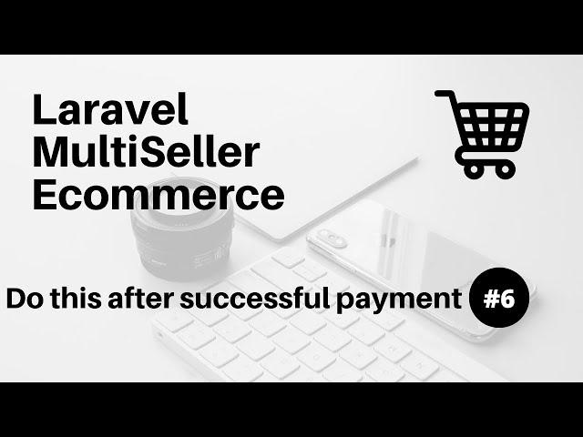 Do this after successful payment #6 : Laravel MultiSeller Ecommerce