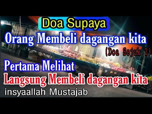 agar orang tertarik untuk membeli dagangan kita supaya jualan habis terjual-doa sejuk 2