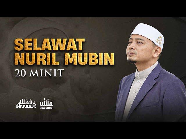 Selawat Nuril Mubin (20 Minit) - Ustaz Wadi Annuar