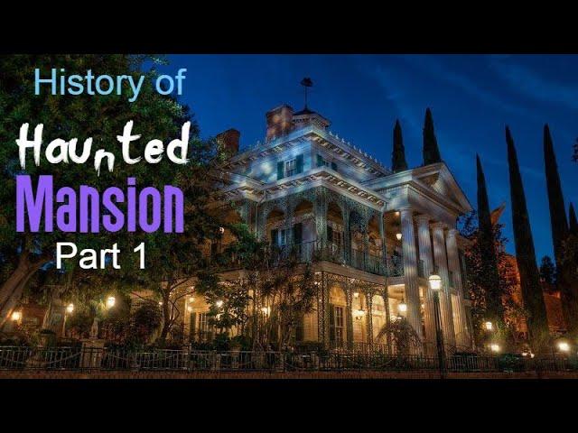 The History of the Haunted Mansion PART 1