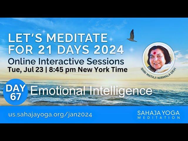 21 Day Meditation Course 2024 | Day 67: Emotional Intelligence