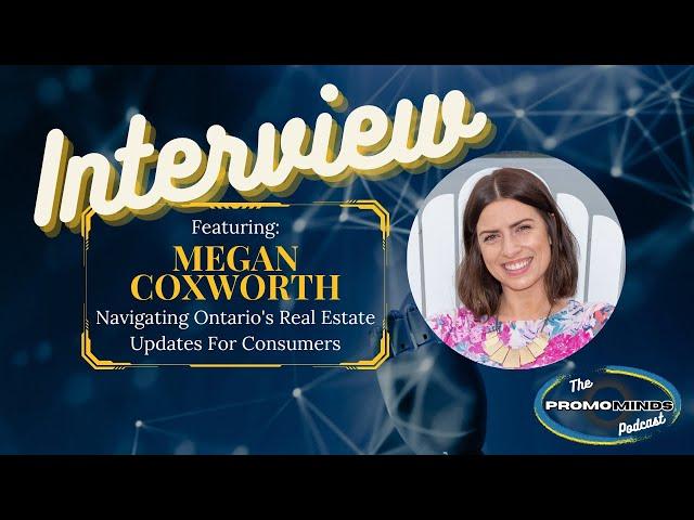 Ep 027: Navigating Ontario's Latest Real Estate Changes with Megan Coxworth of Coxworth & Associates