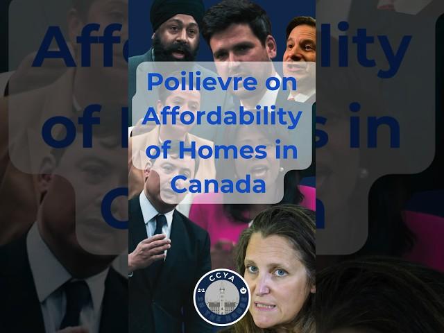 Pierre Poilievre on Affordability of Homes in Canada