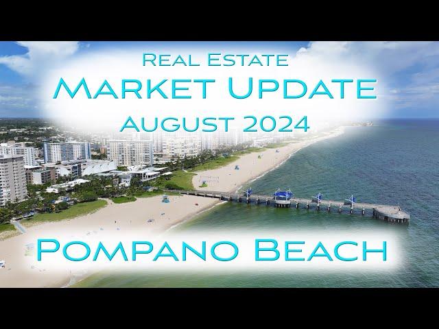 Pompano Beach Market Update August 2024