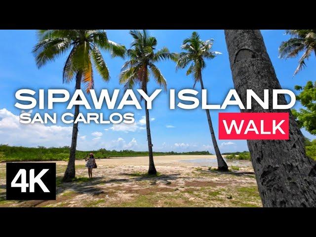 4K Walking Tour SIPAWAY ISLAND San Carlos City, Negros Occ., Philippines White Sand & Clear Water