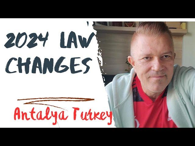 2024  Real Estate and Law changes again!  Antalya Turkey