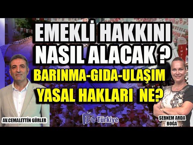 Emekli Hakkını Nasıl Alacak ? Barınma-Gıda Ulaşım Yasal Hakları Neler ?