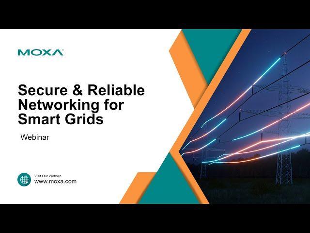 Secure and Reliable Networking for Smart Grids | Moxa