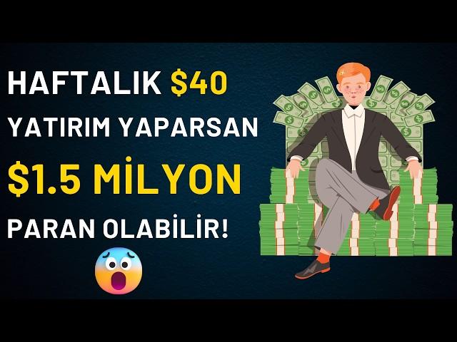 Haftada 40 Dolar Yatırarak 1.5 Milyon Dolar Portföye Ulaşın!