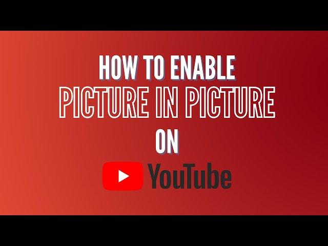 Enable YouTube Picture in Picture on iPhone