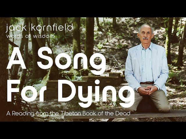 Jack Kornfield Sings a Song for the Dying [A Reading from the Tibetan Book of the Dead]