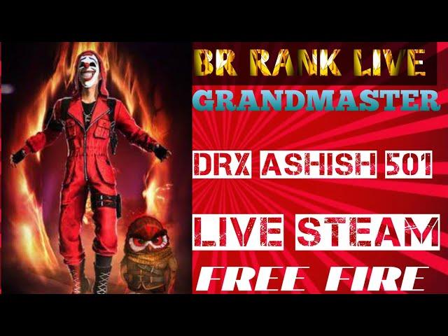 DRX ASHISH 501 is  Free fire live stream BR RANK