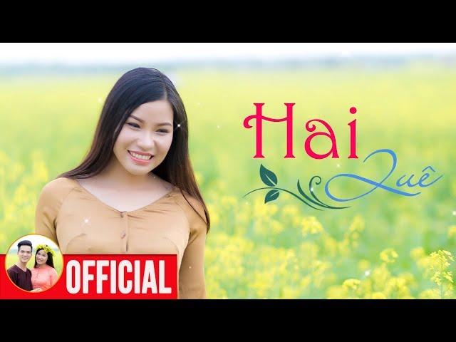 Hai Quê - Ca Khúc Dân Ca Trữ Tình Mới Nhất Ca Sĩ Bùi Thúy