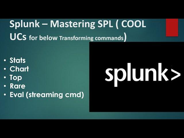 Splunk - Mastering SPL (Transforming and Streaming commands)