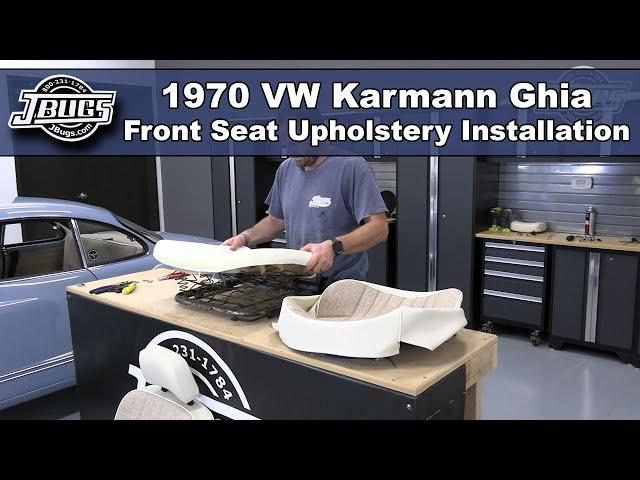 JBugs - 1970 VW Karmann Ghia - Front Seat Upholstery Installation