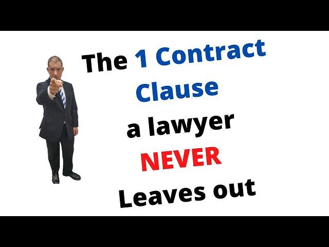 The 1 Contract Clause a Lawyer NEVER Leaves Out!