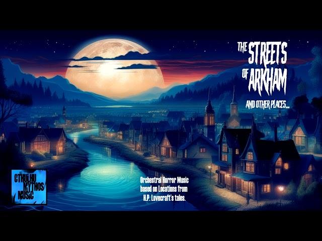 1 Hour of HP Lovecraft Music ¦ The Streets of Arkham and Other Places