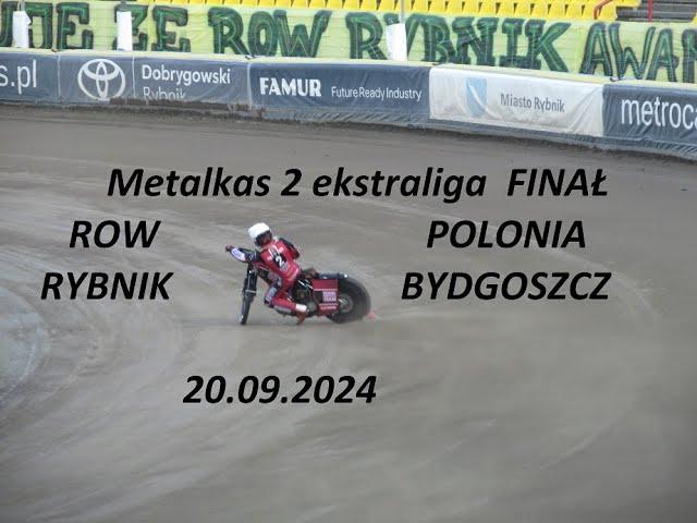 Metalkas 2 ekstraliga ROW Rybnik - Polonia Bydgoszcz 20.09.2024 finał