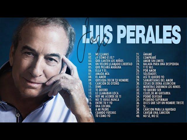 JOSE LUIS PERALES SUS MEJORES CANCIONES - VIEJITAS PERO BUENAS ROMÁNTICAS JOSE LUIS PERALES