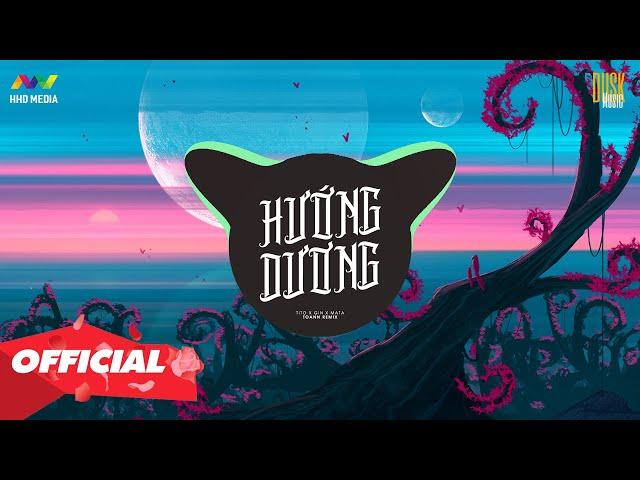  HƯỚNG DƯƠNG - Tito x Gin x Mata ( Toann x HHD Remix ) | Nhớ Đeo Tai Nghe