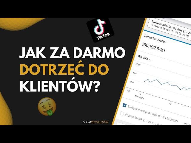 Jak za darmo dotrzeć do klientów? *TikTok*