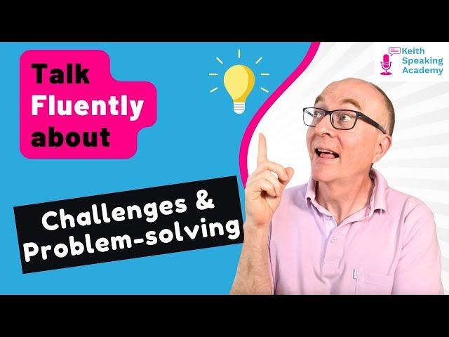 IELTS Speaking Free Live Lesson: CHALLENGES and PROBLEM-SOLVING