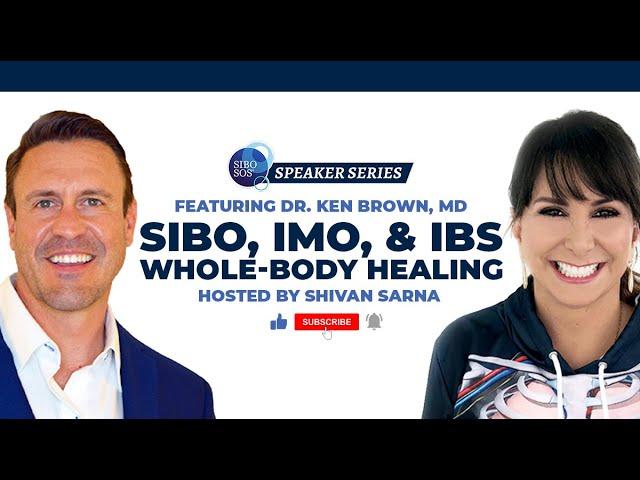 SIBO, IMO, and IBS Whole-Body Healing with Dr. Ken Brown