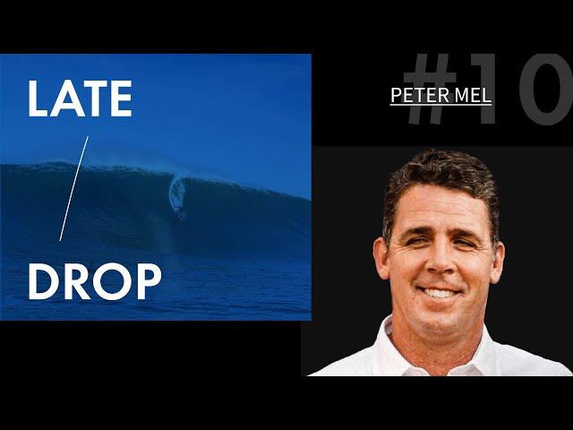 Late Drop - The Big Wave Podcast #10: Jamie Mitchell Hosts Peter Mel