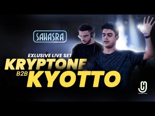 Kyotto B2B Kryptone live set @SAHASRA