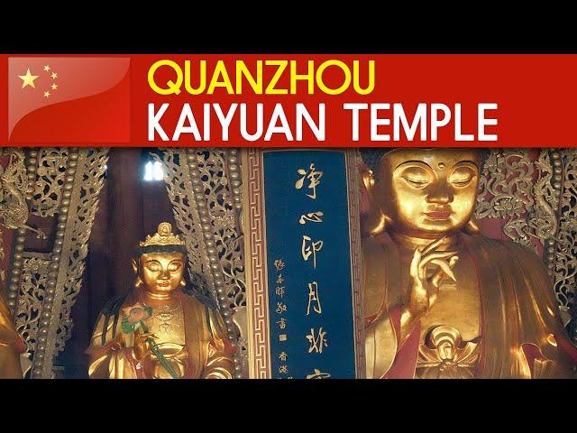 QUANZHOU - Kaiyuan Temple, the largest Buddhist temple in Fujian province  开元寺