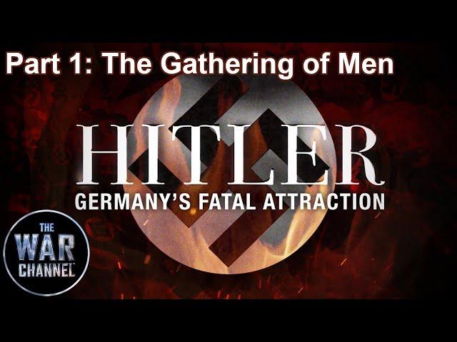 Hitler: Germany's Fatal Attraction | Part 1 | The Gathering of Men 1889-1924 | Full Documentary