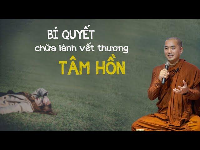 Thầy Minh Niệm - BÍ QUYẾT CHỮA LÀNH VẾT THƯƠNG TÂM HỒN, CHỮA LÀNH TRẦM CẢM (2022)