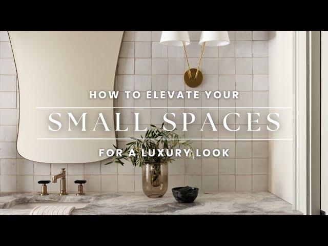 Luxury Design Tips for Small Spaces | How To Make Your Space Look and Feel Bigger | Ashley Childers