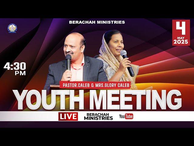 Youth Meeting Live || 04-05-2025 || Pastor Caleb || Shekena Glory |  @BerachahMinistries