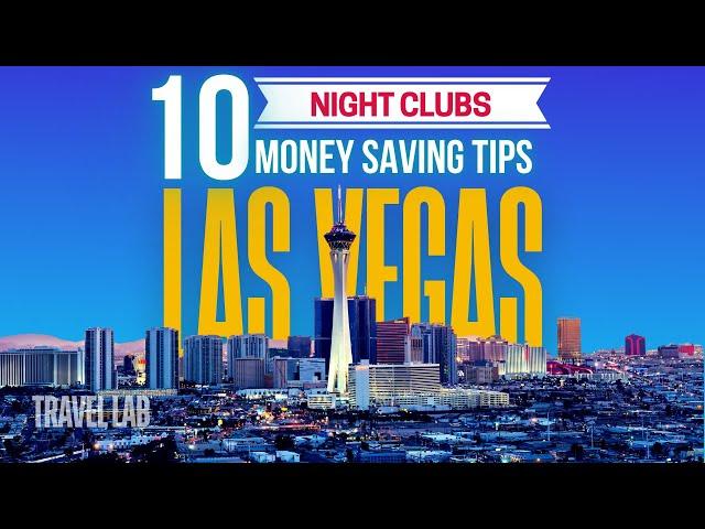 Ultimate Guide: 10 Money Saving Tips in Las Vegas Night Clubs 2024