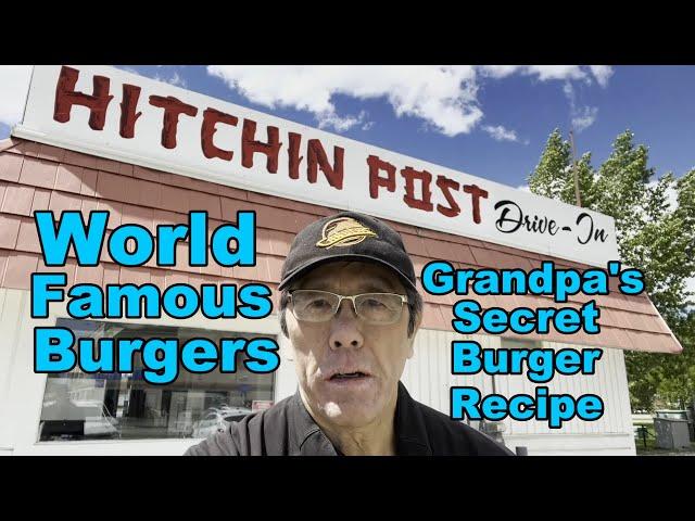 Best Old Fashioned Hamburger (Hitchin Post Drive In High River, Alta) Grandpa's Secret Burger Recipe