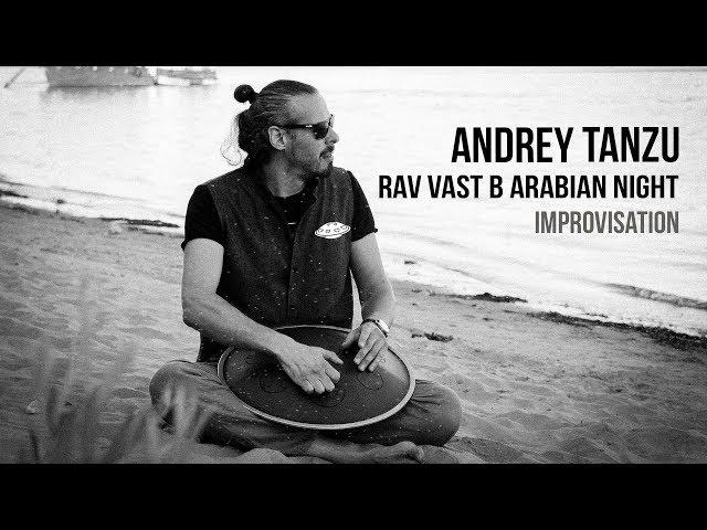 Andrey Tanzu - Hang out. (RAV Vast Arabian Night Improv)