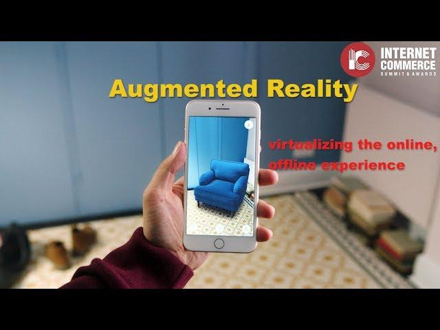 Augmented Reality - virtualizing the online, offline experience.