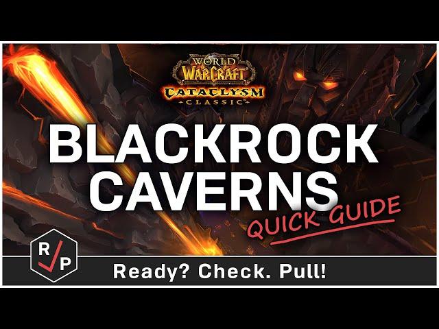 Blackrock Caverns Guide - Cataclysm Classic - Heroic / Normal