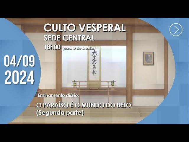 Culto Vesperal | "O Paraíso é o Mundo do Belo" (2ª parte) - 04/09/2024