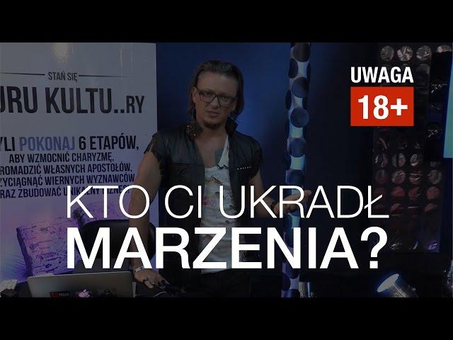 Kto Ci ukradł marzenia? Masz tylko jedno życie i patrz… co z nim robisz…