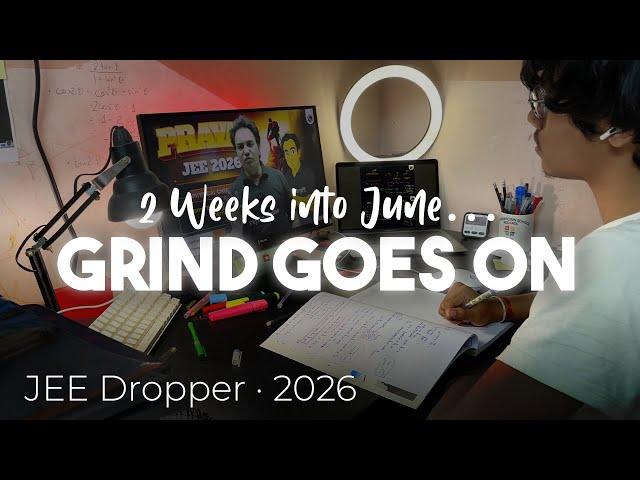 June Progress Update  | JEE Dropper 2026 | Staying Consistent