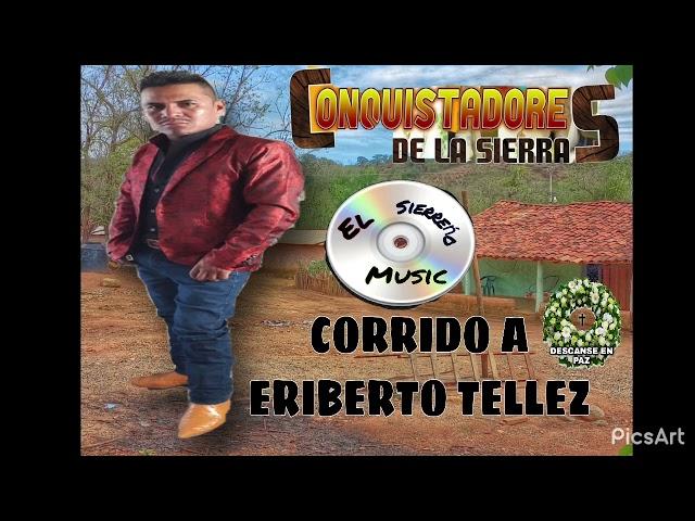 (Corrido a Eriberto Tellez)CONQUISTADORES DE LA SIERRA