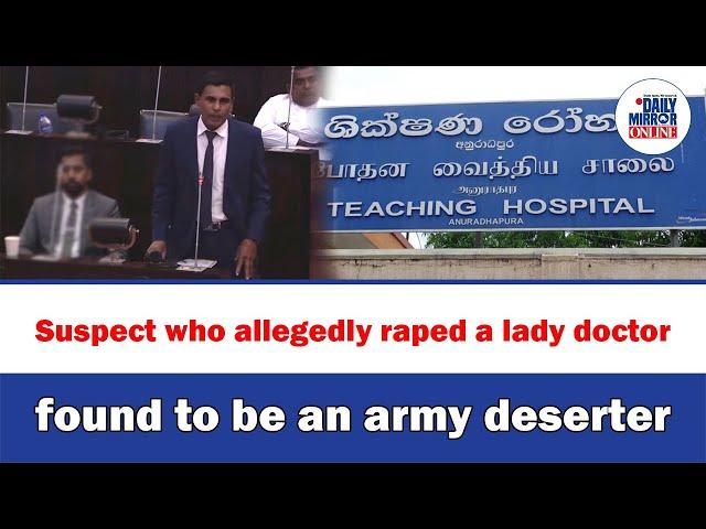 Suspect who allegedly raped a lady doctor found to be an army deserter