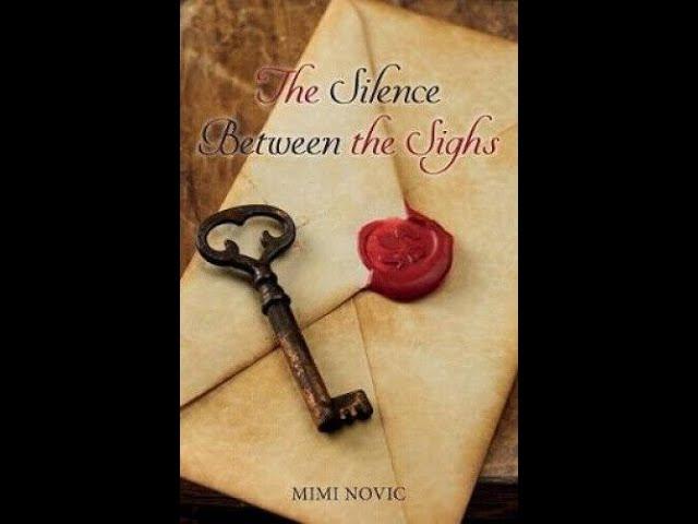 "The Silence Between the Sighs" By Mimi Novic