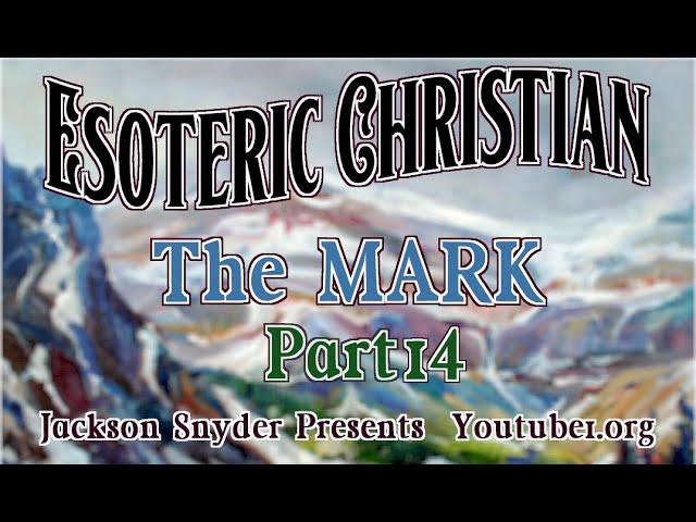 The MARK - Part 14 - Esoteric Christianity - Esoteric Schools - Maurice Nicoll - Audiobook