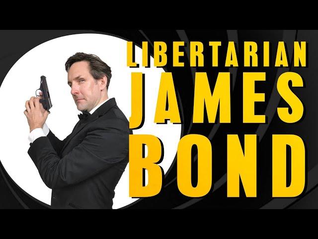 Libertarian James Bond