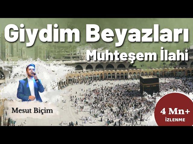 Giydim Beyazları ᴴᴰ - Mesut Biçim | Muhteşem İlahi Zahidar